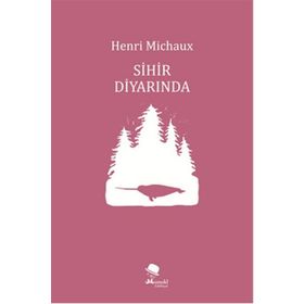 Sihir Diyarında - Henri Michaux
