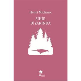 Sihir Diyarında - Henri Michaux