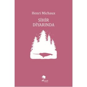 Sihir Diyarında - Henri Michaux