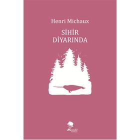 Sihir Diyarında - Henri Michaux
