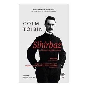 Sihirbaz Bir Thomas Mann Biyografisi - Colm Toibin