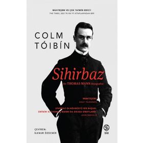 Sihirbaz Bir Thomas Mann Biyografisi - Colm Toibin
