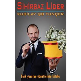 Sihirbaz Lider - kubilay qb tuncer