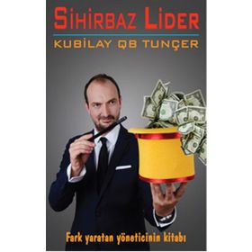 Sihirbaz Lider - kubilay qb tuncer