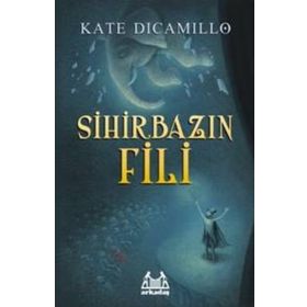 SİHİRBAZIN FILI - KATE DICAMILLO