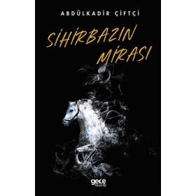 Sihirbazın Mirası - Abdulkadir Çiftçi