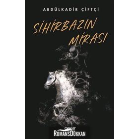 Sihirbazın Mirası - Abdulkadir Çiftçi