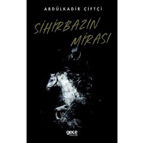 Sihirbazın Mirası - Abdulkadir Çiftçi