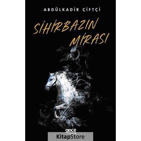 Sihirbazın Mirası - Abdulkadir Çiftçi