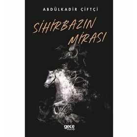 Sihirbazın Mirası - Abdulkadir Çiftçi