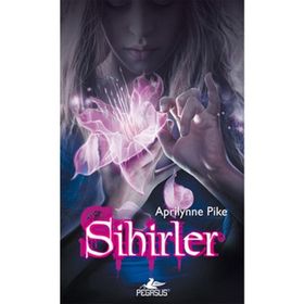 SIHIRLER - APRILYNNE PIKE