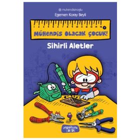 Sihirli Aletler - Mühendis Olacak Çocuk - Egemen Koray Beyli