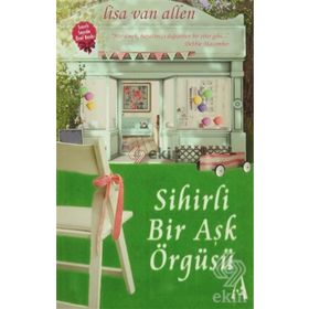Sihirli Bir Aşk Örgüsü - Lisa Van Allen