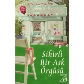 Sihirli Bir Aşk Örgüsü - Lisa Van Allen