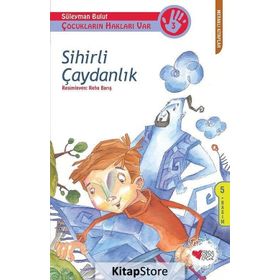 SIHIRLI ÇAYDANLIK ÇOCUKLARIN HAKLARI VAR - SÜLEYMAN BULUT