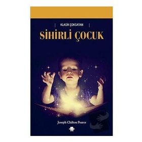 Sihirli Çocuk - Joseph Chilton Pearce - Görünmez Adam Yayıncılık