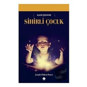 Sihirli Çocuk - Joseph Chilton Pearce - Görünmez Adam Yayıncılık