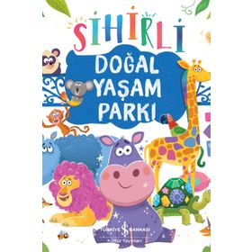Sihirli Doğal Yaşam Parkı - İş Bankası Kültür Yayınları