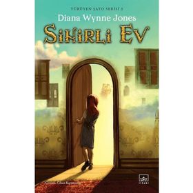 Sihirli Ev - Yürüyen Şato Serisi 3 - Diana Wynne Jones - İthaki Yayınları