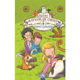 Sihirli Hayvanlar Okulu 2 Gizemli Çukurlar - Margit Auer Suzan Cenani Alioğlu