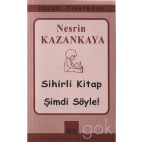 SIHIRLI KITAP - ŞİMDİ SÖYLE! - NESRIN KAZANKAYA