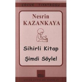 SIHIRLI KITAP - ŞİMDİ SÖYLE! - NESRIN KAZANKAYA