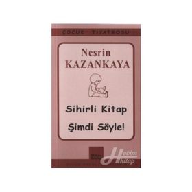 SIHIRLI KITAP - ŞİMDİ SÖYLE! - NESRIN KAZANKAYA