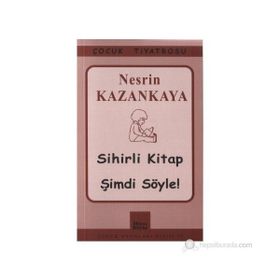 SIHIRLI KITAP - ŞİMDİ SÖYLE! - NESRIN KAZANKAYA
