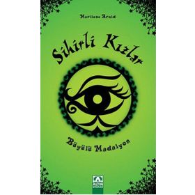 Sihirli Kızlar - Büyülü Madalyon - Marliese Arold