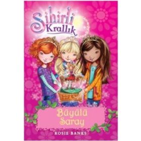 SIHIRLI KRALLIK 1. KITAP: BÜYÜLÜ SARAY - ROSIE BANKS