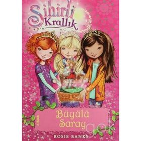 SIHIRLI KRALLIK 1. KITAP: BÜYÜLÜ SARAY - ROSIE BANKS
