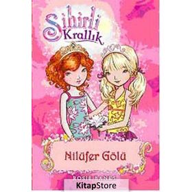 Sihirli Krallık 10. Kitap Nilüfer Gölü - Rosie Banks