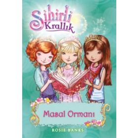 Sihirli Krallık 11. Kitap Masal Ormanı - Rosie Banks