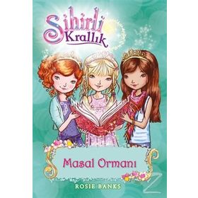 Sihirli Krallık 11. Kitap Masal Ormanı - Rosie Banks