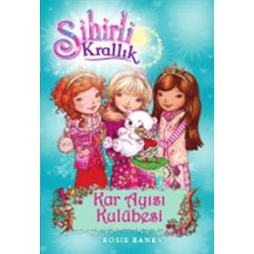 Sihirli Krallık - 15 Kar Ayısı Kulübesi - Rosie Banks
