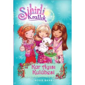 Sihirli Krallık - 15 Kar Ayısı Kulübesi - Rosie Banks