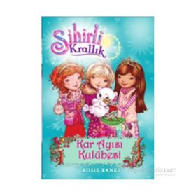 Sihirli Krallık - 15 Kar Ayısı Kulübesi - Rosie Banks