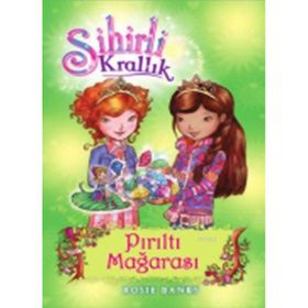 Sihirli Krallık - 18 Pırıltı Mağarası - Rosie Banks