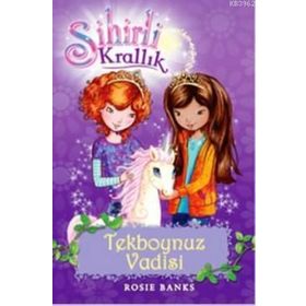 SIHIRLI KRALLIK 2. KITAP: TEKBOYNUZ VADISI - ROSIE BANKS