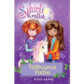 SIHIRLI KRALLIK 2. KITAP: TEKBOYNUZ VADISI - ROSIE BANKS