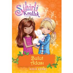 Sihirli Krallık 3. Kitap: Bulut Adası - Rosie Banks