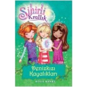 SIHIRLI KRALLIK 4. KITAP: DENIZKIZI KAYALIKLARI - ROSIE BANKS