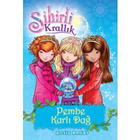 SIHIRLI KRALLIK 5. KITAP: PEMBE KARLI DAĞ - ROSIE BANKS
