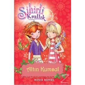 SIHIRLI KRALLIK 6. KITAP: ALTIN KUMSAL - ROSIE BANKS
