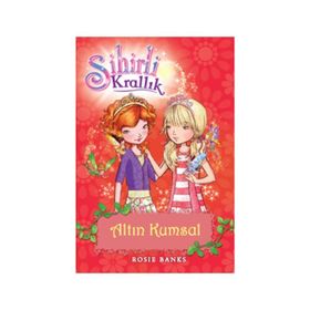SIHIRLI KRALLIK 6. KITAP: ALTIN KUMSAL - ROSIE BANKS