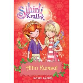 SIHIRLI KRALLIK 6. KITAP: ALTIN KUMSAL - ROSIE BANKS