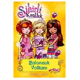 Sihirli Krallık 7. Kitap Baloncuk Volkanı - Rosie Banks