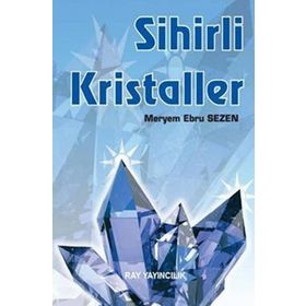 SIHIRLI KRISTALLER - MERYEM EBRU SEZEN