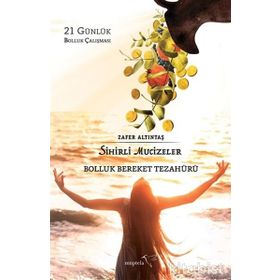 Sihirli Mucizeler Bolluk Bereket Tezahürü-Zafer Altıntaş