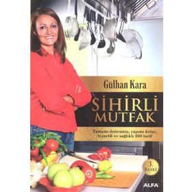 SIHIRLI MUTFAK - GÜLHAN KARA